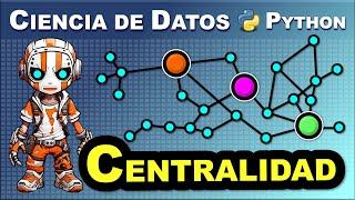 Medidas de Centralidad en Grafos o Redes: Centralidad de Grado, Cercanía e Intermediación con Python