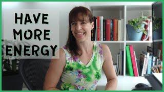 HOW TO BE MORE ENERGETIC throughout the day