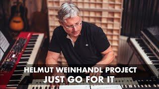 Helmut Weinhandl Project - Just Go For It