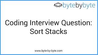 Interview Question: Sort Stacks