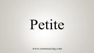 How To Say Petite