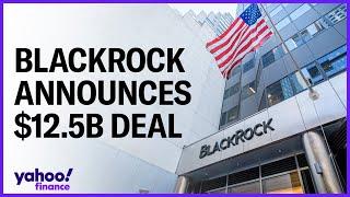 BlackRock to buy Global Infrastructure Partners for $12.5B