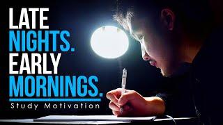 LATE NIGHTS AND EARLY MORNINGS = SUCCESS | The Greatest Study Motivation Compilation