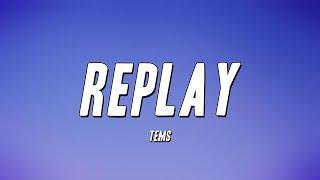 Tems - Replay (Lyrics)