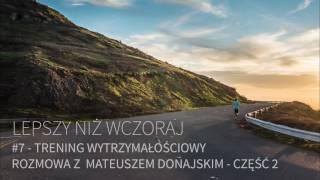 Lepszy Niż Wczoraj #7.2 - O sportach wytrzymałościowych z Mateuszem "Donajem" Donajskim