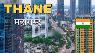 Thane city | Well Planned Satellite City of Mumbai | ठाने महारास्ट्र 