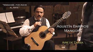 Agustín Barrios Mangoré (Aire de Zamba) (Mangoré, Por Amor al Arte)