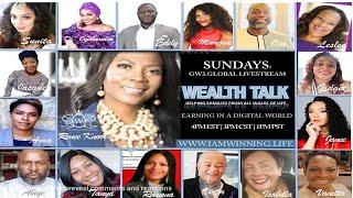 GW3.Global Sundays "WEALTH TALK" Episode 4: Helping Families All Walks of Life Earning in a Digit...