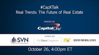 Capital One CapX Talk - Real Trends: The Future of Real Estate