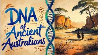 DNA of Ancient Australians: A Genetic Journey Through 65,000 Years of History