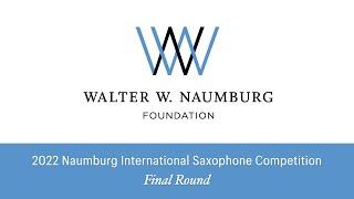 2022 Naumburg Saxophone Competition | Final Round