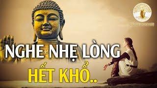 Nghe Lời Phật Dạy NHẸ LÒNG Tiêu Tan Mọi Phiền Muộn Khổ Đau Trong Cuộc Sống - Thanh Tịnh Pháp.