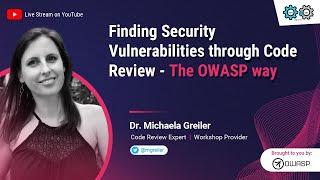 Finding Security Vulnerabilities through Code Review - The OWASP way