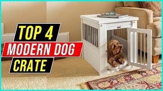 Best Modern Dog Crate-Top 4 Dog Crates Review