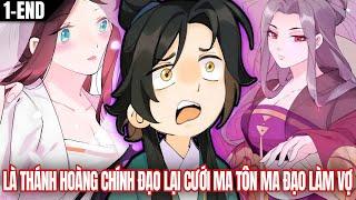 [Trọn Bộ 1-End] Là Thánh Hoàng Chính Đạo Nhưng Lại Cưới Ma Tôn Ma Đạo Làm Vợ | Review Truyện