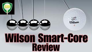 Wilson Smart-Core Golf Ball Review