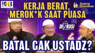 [PODCAST] KERJA BERAT BOLEH BATALIN PUASA?! MEROKOK BATALIN PUASA GAK?! BARU SEMINGGU SUDAH KENDOR!!