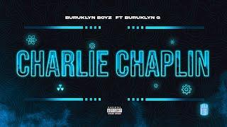 BURUKLYN BOYZ - CHARLIE CHAPLIN Ft BURUKLYN G