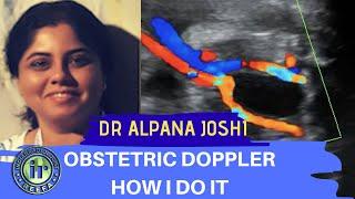 Obstetric Doppler - How I Do It | Dr Alpana Joshi | UMBILICAL ARTERY DOPPLER | MCA PI |