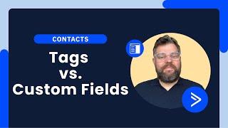 What is the difference between Tags and Custom Fields | ActiveCampaign