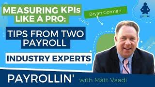 Measuring KPIs Like a Pro: Tips from Two Payroll Industry Experts with Bryan Gorman