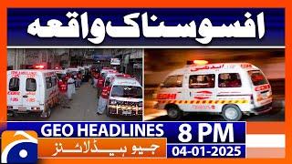 Sad Incident | Geo News 8 PM Headline (4th Jan 2025)