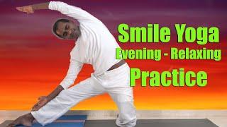 Smile Yoga | Evening Relaxing Pracitce | Day1 | All Levels