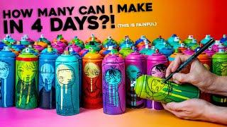 Making 90+ Art Pieces in 4 DAYS?! - Custom Painted Spray Cans