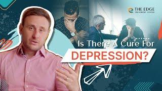 Is There A Cure For Depression?