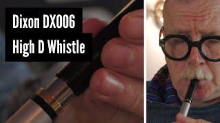 Dixon DX006 High D Whistle