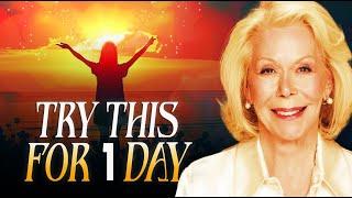 Try This For 1 day! Your Body Will Be Healed Permanently - Louise Hay