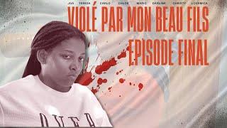 VIOLÉ PAR MON BEAU FILS | EPISODE FINAL