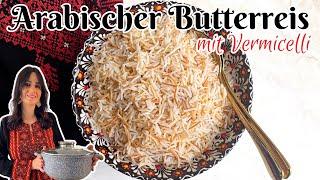 Arabischer Reis - Orientalischer Butterreis mit Fadennudeln