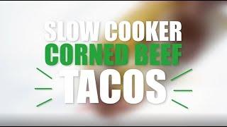 Slow Cooker Corned Beef Tacos