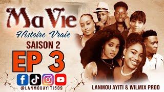 MA VIE PART 3 SAISON 2 HISTOIRE VRAIE  - WILMIX PROD & LANMOU AYITI @wilgauddavid