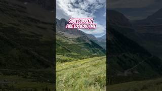 Swiftcurrent Fire Lookout in Glacier National Park!