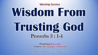 Wisdom From Trusting God (Proverbs 3:1-4) - Preaching (Tagalog / Filipino)