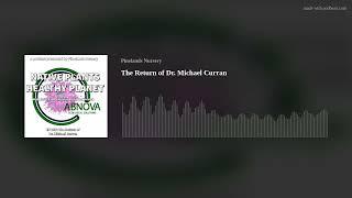 The Return of Dr. Michael Curran