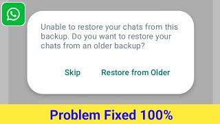 How to Fix WhatsApp Unable to restore your chats from this backup Do you want to restore Problem