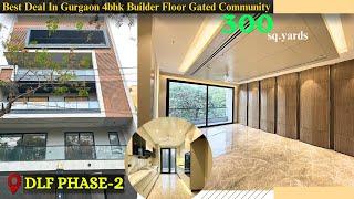 2025 Best Deal ! 300 sq.yd 4 bhk l Luxury Builder Floor In Gurgaon Dlf Phase-2 !