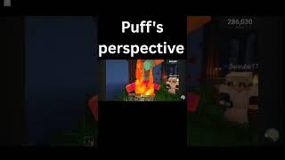 Puffs perspective #puff #swaylemc