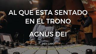 Al Que Esta Sentado en el Trono + Agnus Dei | Manny Vargas [KEY CAM]