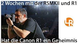 2 Wochen mit der R5 MK II und der R1 und ein Geheimnis der Canon EOS R1?