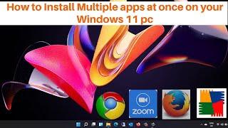 Windows 11 - How to Quickly Install Multiple apps at once on your Windows 11 | Install multiple apps