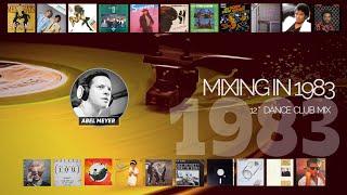 Mixing in 1983 By Abel Meyer - Maxis 12" Dance Club mix - Yearmix