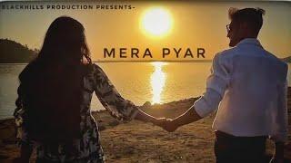 | MERA PYAAR | Official (Video) Song | VISHAL CHAUHAN | BLACKHILLS PRODUCTION|