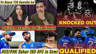 Pakistan Reaction AFGANISTAN Beat BANGLADESH  AFG in Semi Final AUSTRALIA OUT WC Live