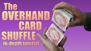 THE OVERHAND SCHUFFLE tutorial card magic