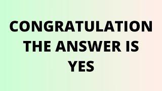 CONGRATULATION THE ANSWER IS YES Message Of God  God Gifted Quotes