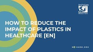 Webinar | How to reduce the impact of plastics in healthcare [EN]